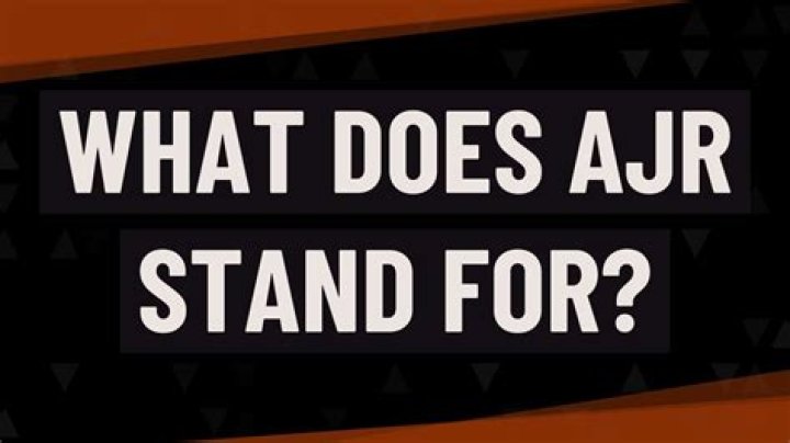 Decoding AJR: What Does AJR Stand For?